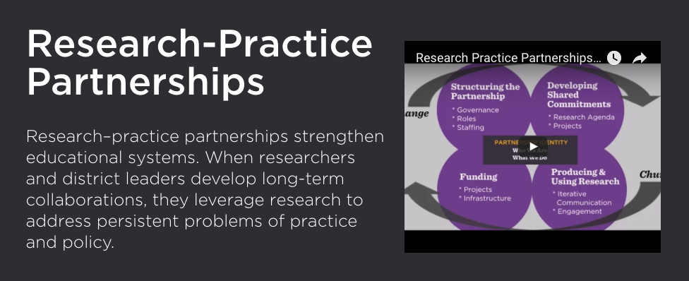 Research-Practice Partnerships One-Stop-Shop | William T. Grant Foundation 
Research–practice partnerships strengthen educational systems.